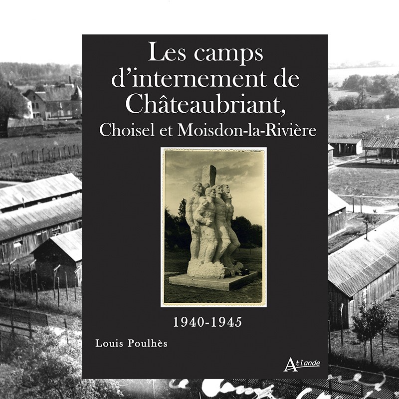 Les camps d'internement de Châteaubriant